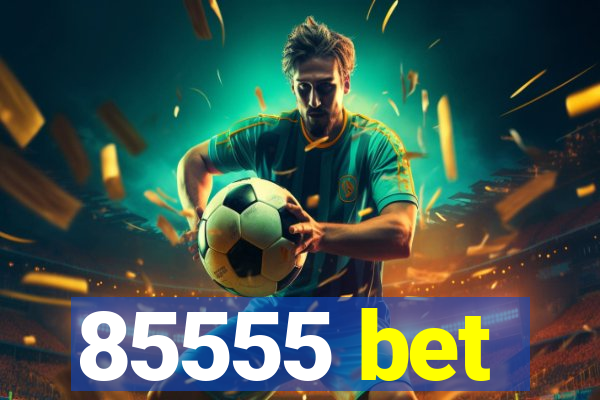 85555 bet